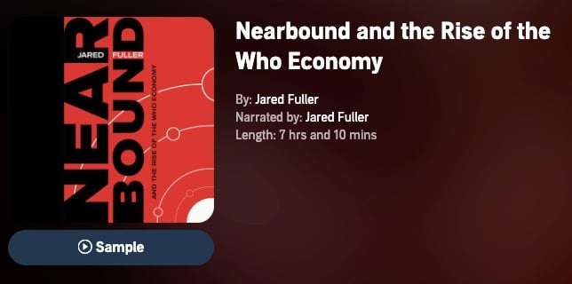 Nearbound and the Rise of the Who Economy by Jared Fuller - Audiobook - Audible.com 2024-04-07 at 9.31.09 PM